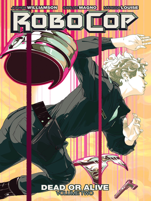 Title details for RoboCop: Dead or Alive (2014), Volume 2 by Joshua Williamson - Available